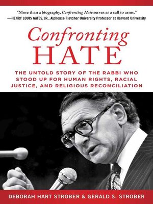 cover image of Confronting Hate: the Untold Story of the Rabbi Who Stood Up for Human Rights, Racial Justice, and Religious Reconciliation